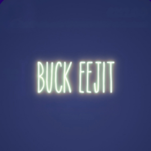 BUCK EEJIT